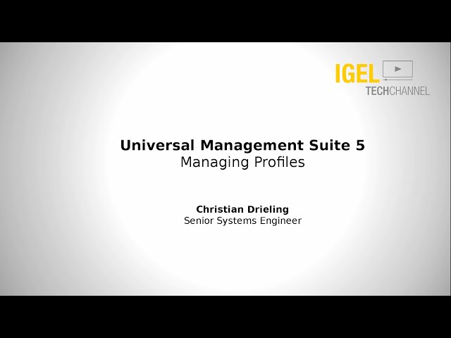 IGEL TechChannel - Managing Profiles in our UMS / Universal Management Suite - Setup - EDU-01-004