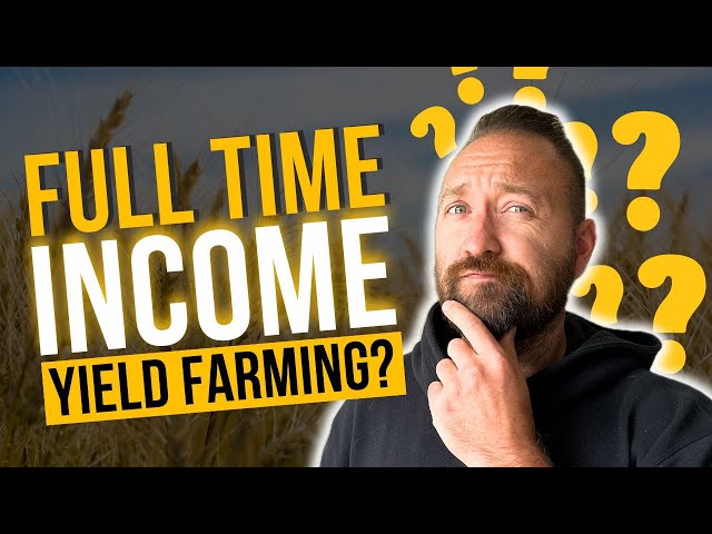 Make a full time income Yield Farming? Crypto Passive Income