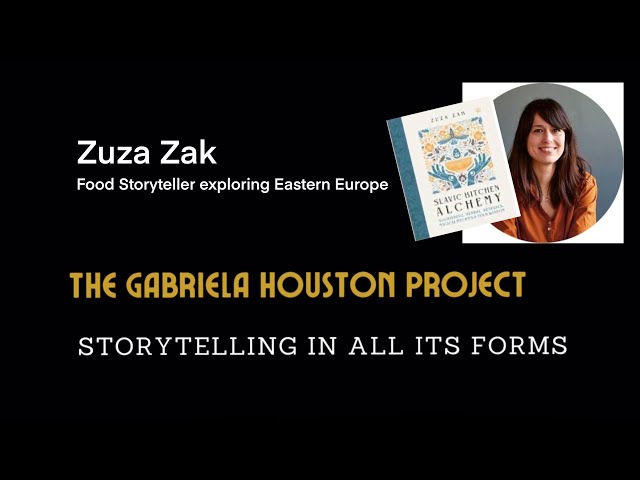 Slavic Kitchen Alchemy with Zuza Zak: EP 15 The Gabriela Houston Project