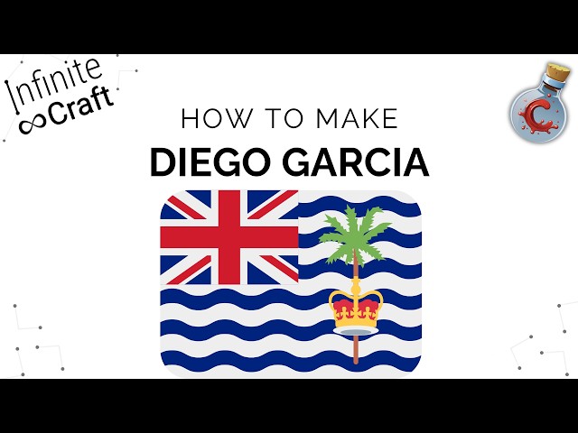 How to make Diego Garcia in Infinite Craft?