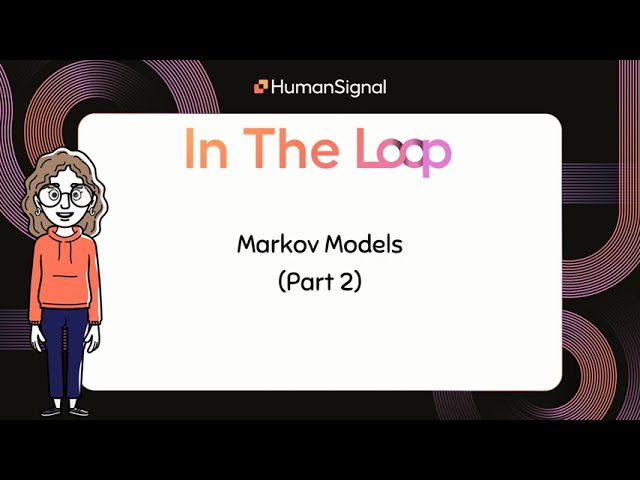 In the Loop: Hidden Markov Models