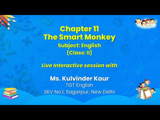 NCERT   Chapter 11 The Smart Monkey  Subject: English  Class: II    Live