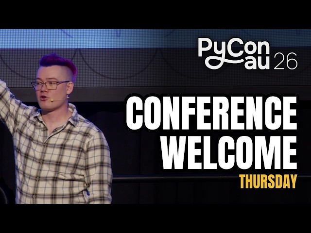 "Conference welcome (Thursday)" - Jack Skinner (PyCon AU 2026)