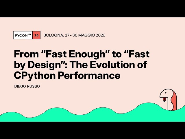 From “Fast Enough” to “Fast by Design”: The Evolution of CPython Performance - Diego Russo