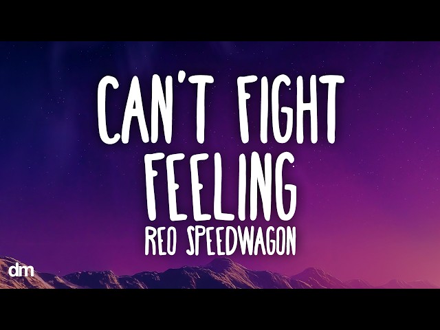 REO Speedwagon - Can't Fight This Feeling (Lyrics)