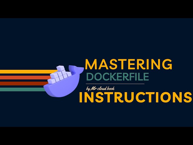 Dockerfile Instructions Explained with Examples | Mastering Dockerfile