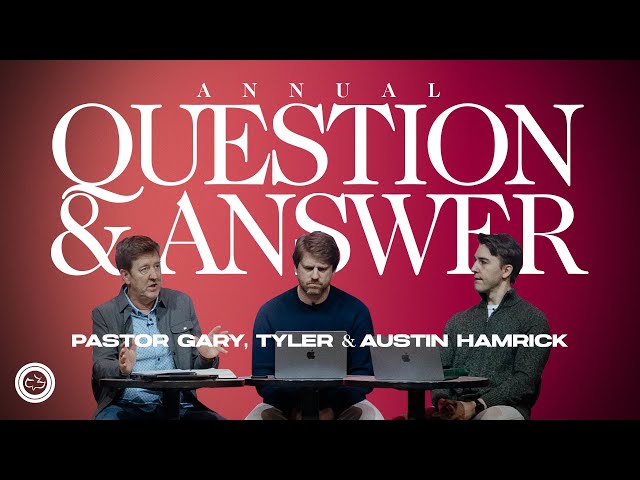 Annual Question & Answer Service with Pastors Gary, Tyler & Austin Hamrick