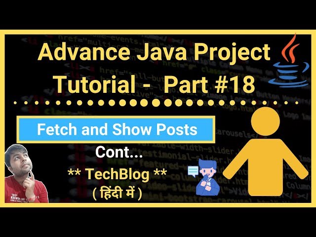 Part #18 | Fetch and Show all Post Cont... | Advance Java Project | Hindi