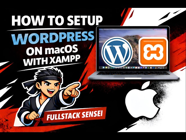 How to Setup Wordpress on macOS/Mac Mini/MacBook with XAMPP (Step by Step Guide) | Fullstack Sensei