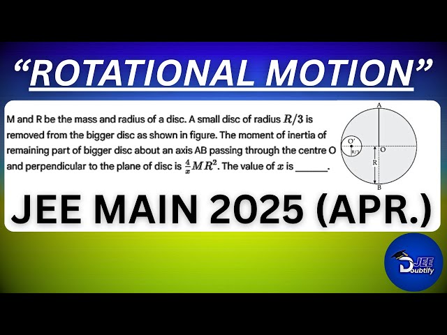 M and R be the mass and radius of a disc. A small disc of radius R/3 is removed...| Doubtify JEE