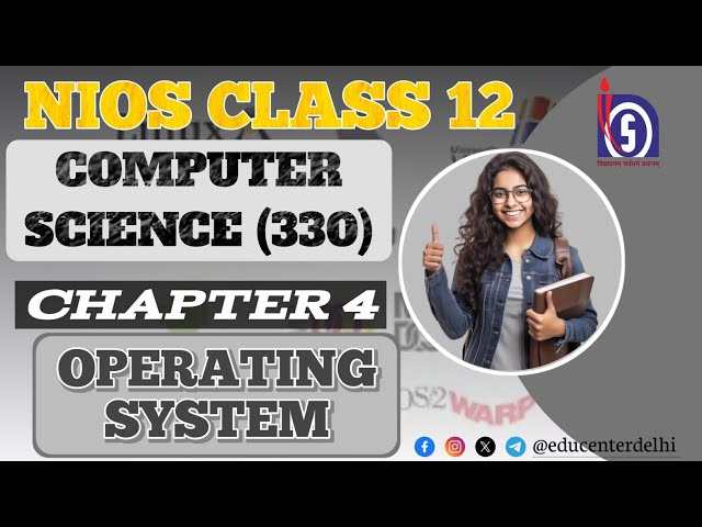 NIOS Class 12 Computer Science (330) Chapter 4 Operating System || Operating System