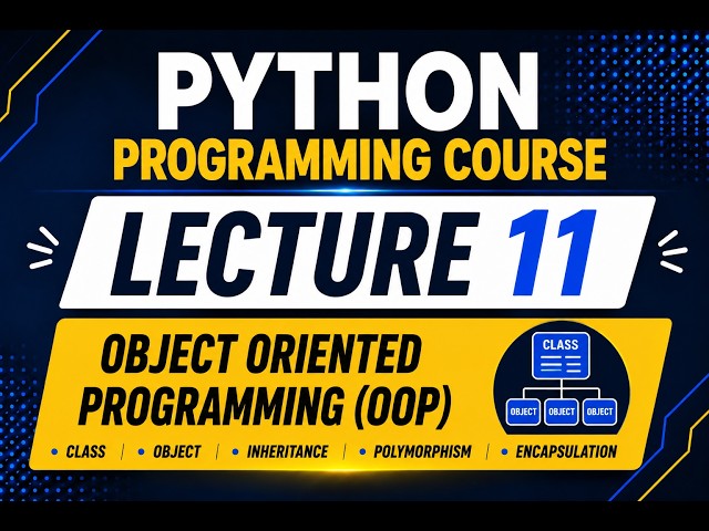🐍 Python Programming Course | Lecture 11: Object-Oriented Programming (OOP) in Python