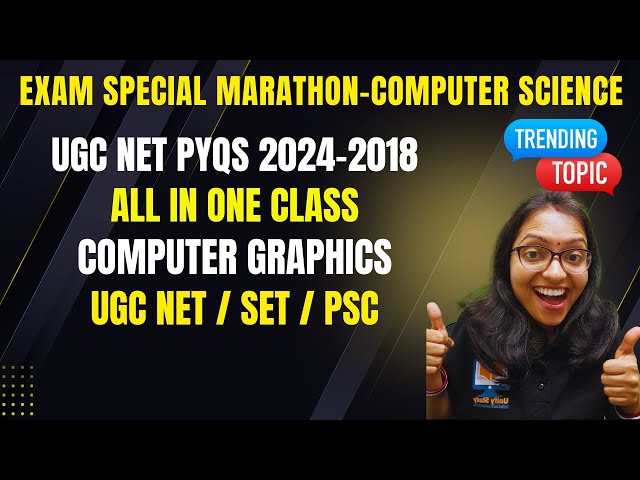 Marathon:Computer Graphics -All UGC NET PYQs in One Class-2024-2018|Computer Graphics UGC NET PYQs