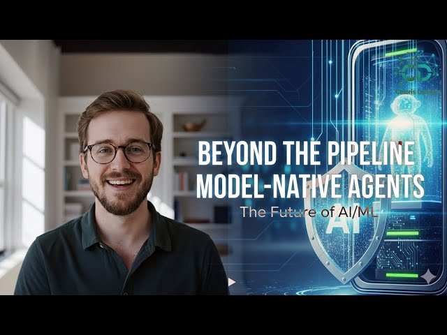 Stop Building AI Pipelines  Start Building Model Native Agents