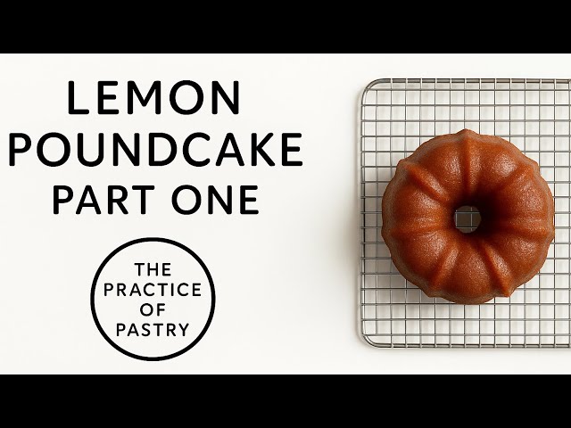 Lemon Pound Cake - the PoP Baking Club - Part 1 of 2- Tutorial
