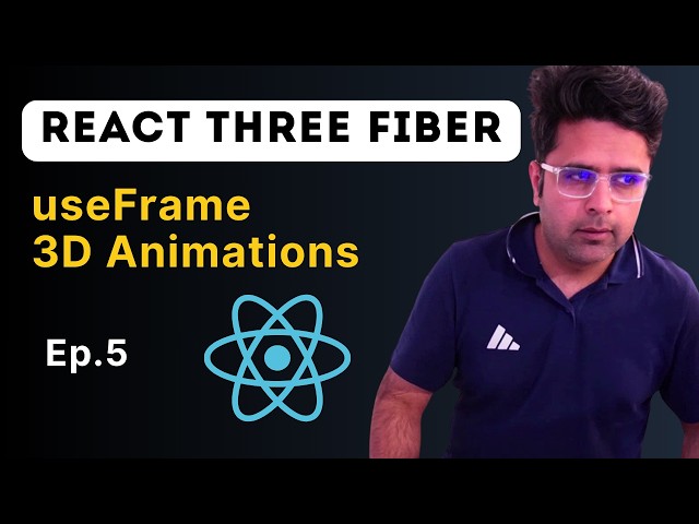(Ep 5) React Three Fiber - useFrame 3D Animations