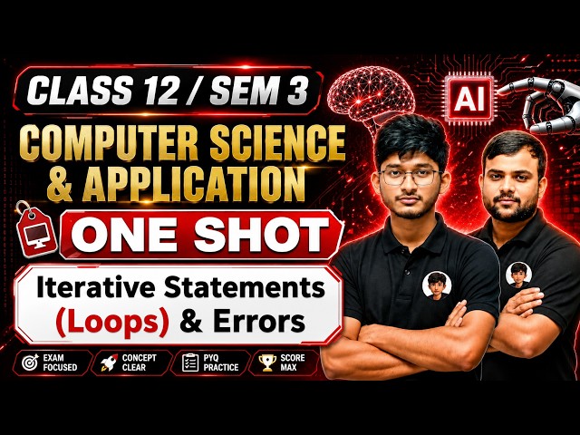 Iterative Statements (Loops) & Errors 🔥| Computer Science & Application | Class 12 Sem 3 One Shot