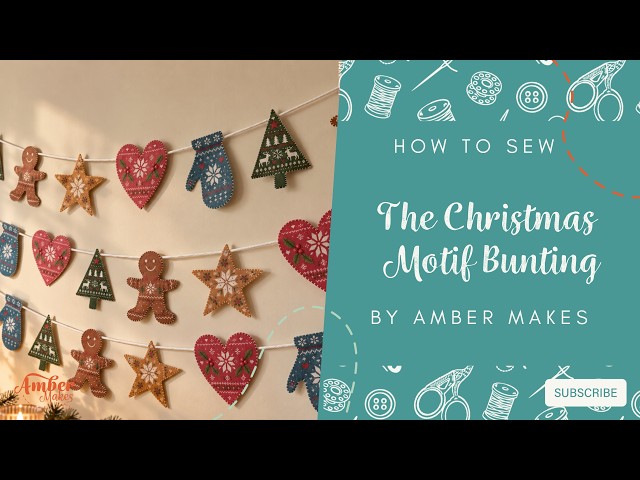Amber Makes Sewing Tutorial - How to Sew The Christmas Motif Bunting