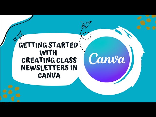 Getting Started with Creating Class Newsletters in Canva Tutorial