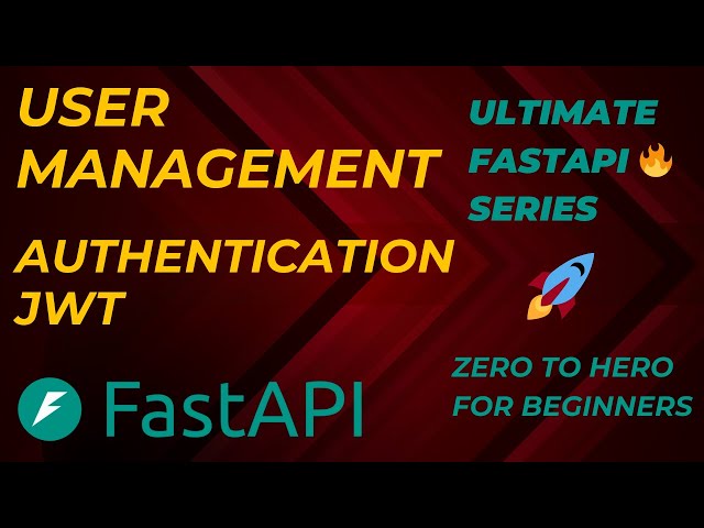 FastAPI | User Management Authentication JWT | Ultimate FastAPI Series | Zero To Hero For Beginners