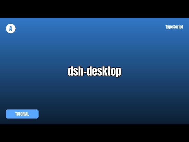 dsh-desktop Tutorial — What It Is & How To Use It
