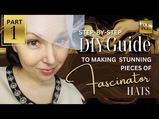 DIY FASCINATORS • Look Like Royalty & Create Stunning Headpieces for Tea Parties and Special Events!