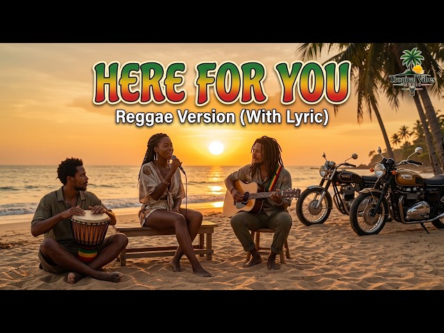 Here for You | FireHouse Classic🌴Chill Reggae Version by Tropical Vibes Music ( With Lyric )