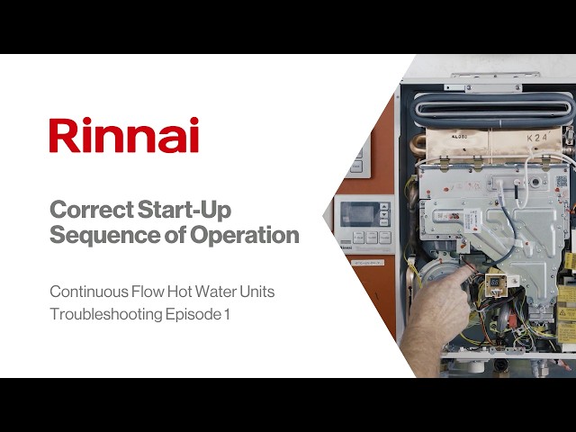 Continuous Flow Hot Water Units Troubleshooting Episode 1 - Correct Start-Up Sequence of Operation