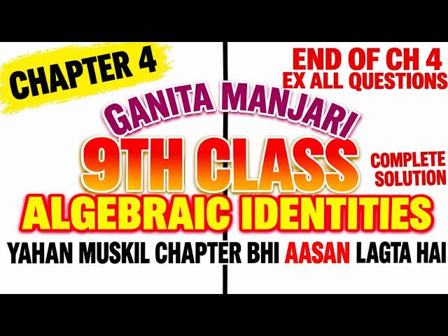 Class 9 Math/ Ganita Manjari ch 4/End Of Ch 4 Ex /Exploring Algebraic Identities/NCERT/9th math ch-4