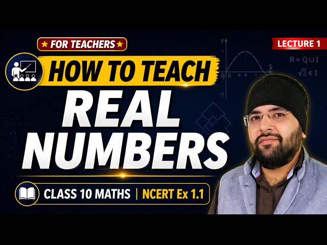 How to Teach Real Numbers | Class 10 Maths | Number System & Euclid’s Division Lemma | For Teachers