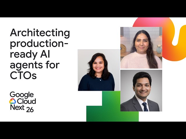Build production-ready agents on Google Cloud: A guide for architects and CTOs
