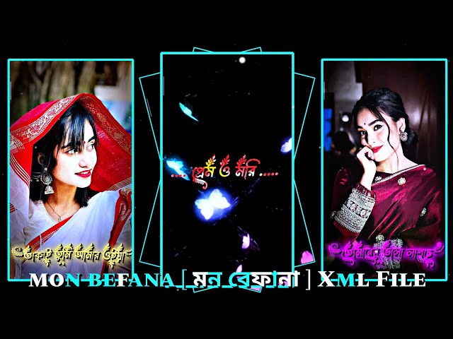 MON BEFANA SONG 💞 BANGLA XML FILE  ALIGHT MOTION VIDEO EDITING NEW TREND NEW XML FILE ❤️ 
