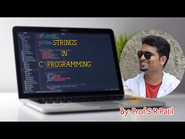 5.STRINGS-C Programming for Problem Solving (Module-III) By Prof:Sahebgouda R Patil