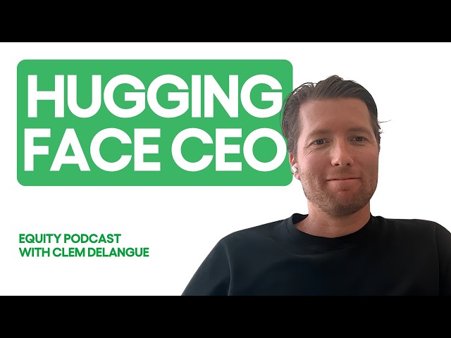 Hugging Face's CEO on why companies are done renting their AI | Equity Podcast