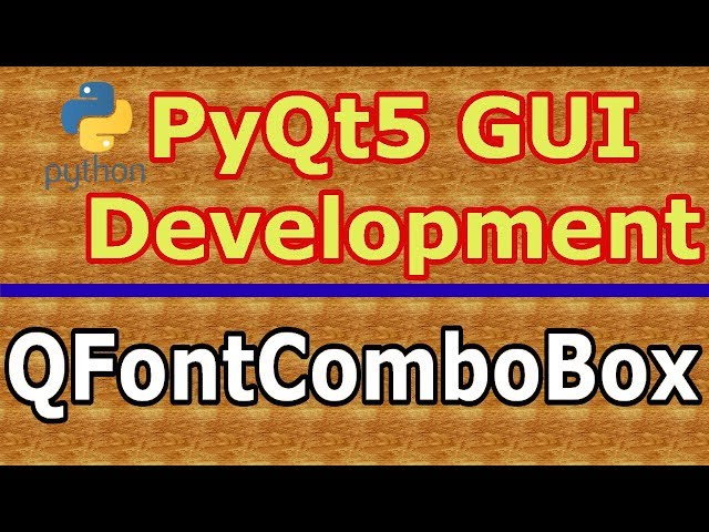 PyQt5 GUI Development Creating QFontComboBox
