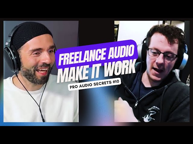 Freelance Audio: How to Make It Work & Grow (Real Industry Tips from Aftertouch Audio)