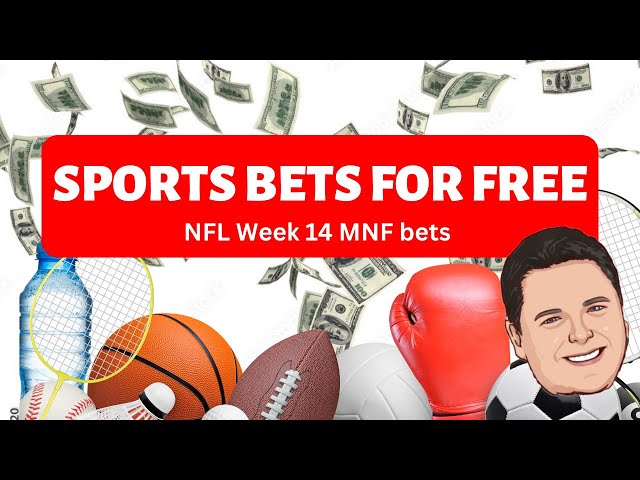 SPORTS BETS FOR FREE NFL Week 14 MNF bets