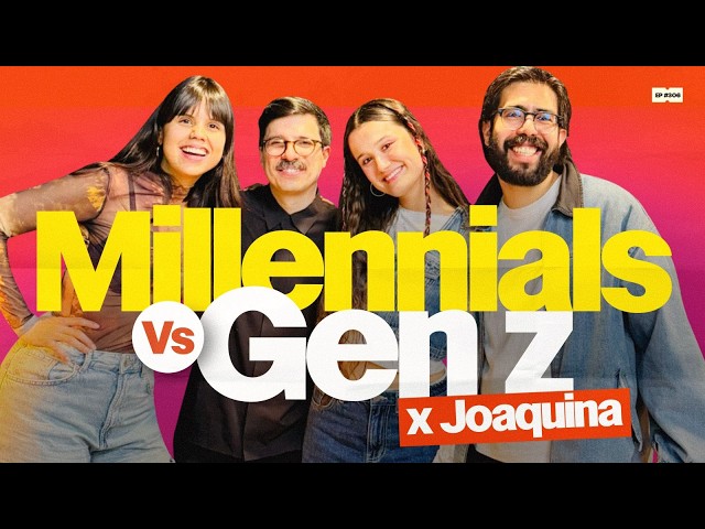 Millennials vs. Gen Z with Joaquina | 306