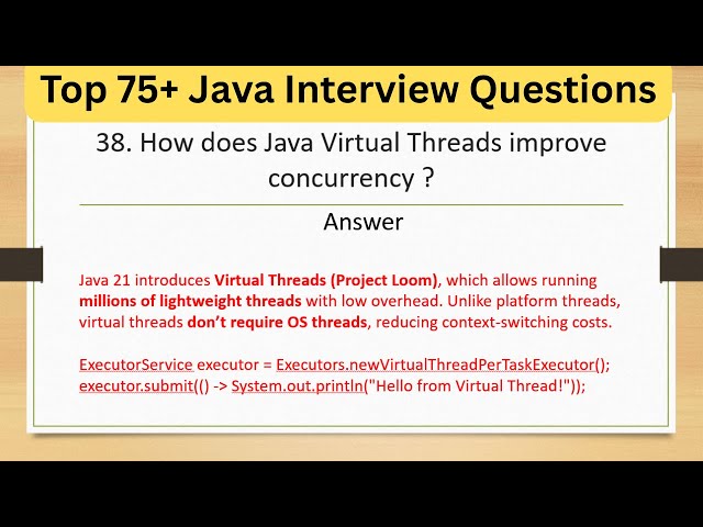Top 75+ Tricky Java Interview Questions - How does Java Virtual Threads improve concurrency ?