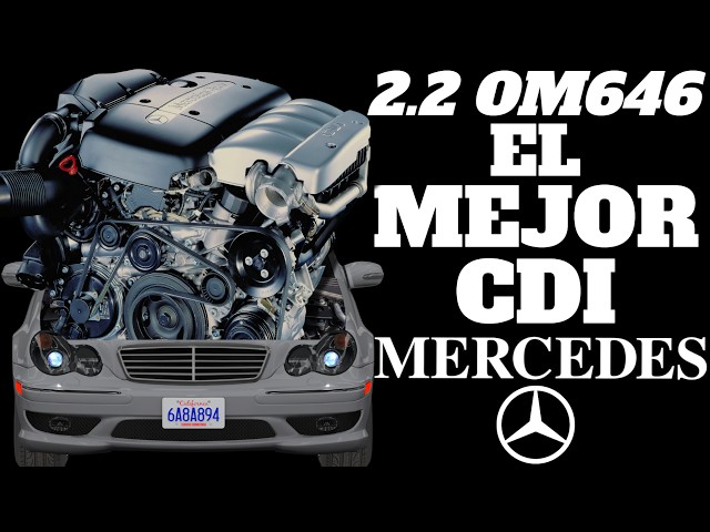 2.2 OM646 THE BEST MERCEDES-BENZ CDI DIESEL