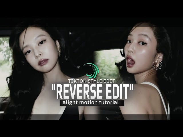 HOW TO MAKE SMOOTH REVERSE EDIT - ALIGHT MOTION TUTORIAL | TIKTOK STYLE | PHONK EDIT | KPOP | JENNIE