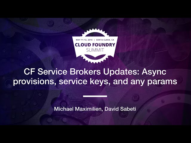 CF Service Brokers Updates: Async provisions, service keys, and any params