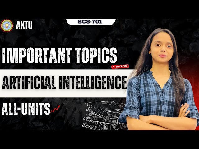 Artificial Intelligence Important Topics| BCS-701| One Shot | PYQ Solutions | Aktu Exams | 4th Year