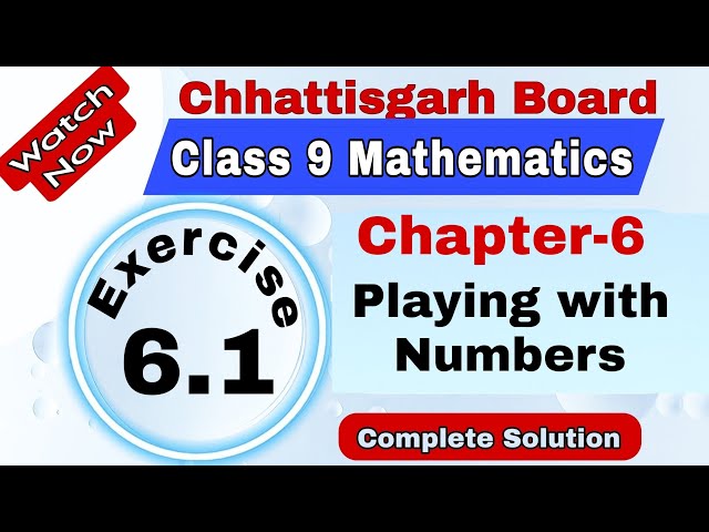 Chhattisgarh Board Class 9 Maths | Chapter 6 | Exercise 6.1 | Playing with Numbers