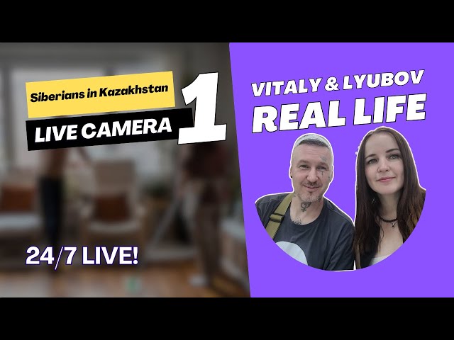 🔴 24/7 LIVE: Russian Couple Real Life - Uncut & Unscripted - Siberians in Kazakhstan - CAM 1