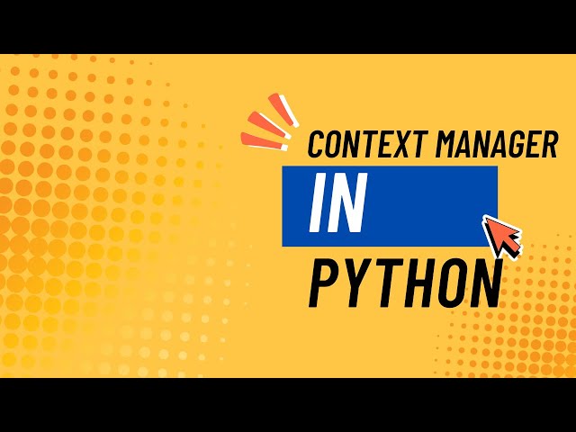 Python Tutorial: Context Managers - Efficiently Managing Resources