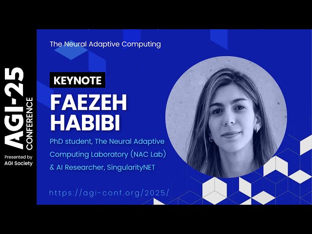Faezeh Habibi: The Neural Adaptive Computing | AGI-25