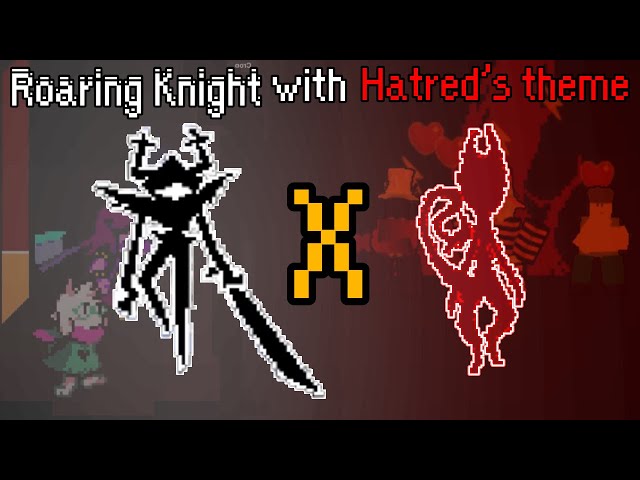 What if The Roaring Knight had Hatred’s Theme? (Deltarune X Block Tales)