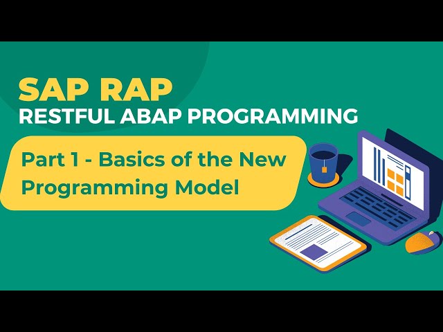 SAP ABAP RAP Part 1: Introduction to the Basics of the New Programming Model