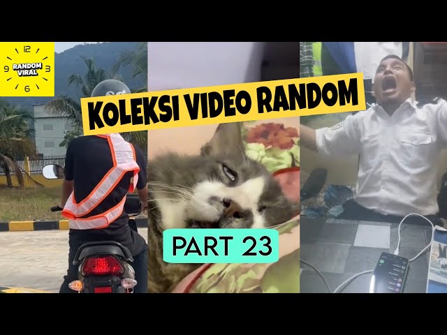 KOLEKSI VIDEO RANDOM PART 23